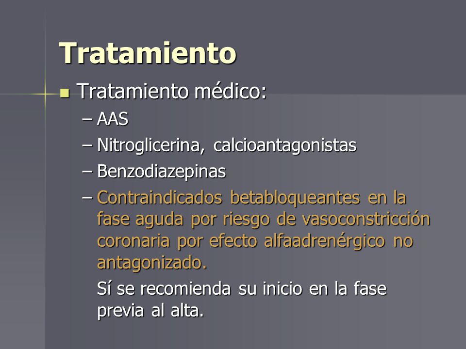 Tratamiento Tratamiento médico: AAS Nitroglicerina, calcioantagonistas