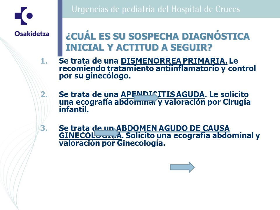 ¿CUÁL ES SU SOSPECHA DIAGNÓSTICA INICIAL Y ACTITUD A SEGUIR