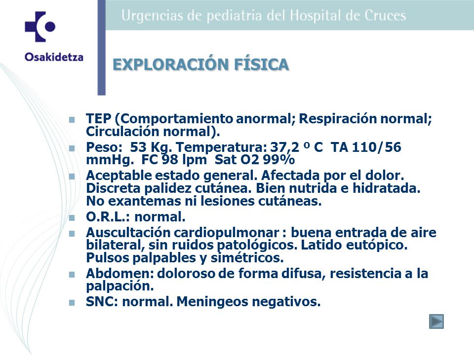 EXPLORACIÓN FÍSICA TEP (Comportamiento anormal; Respiración normal; Circulación normal).