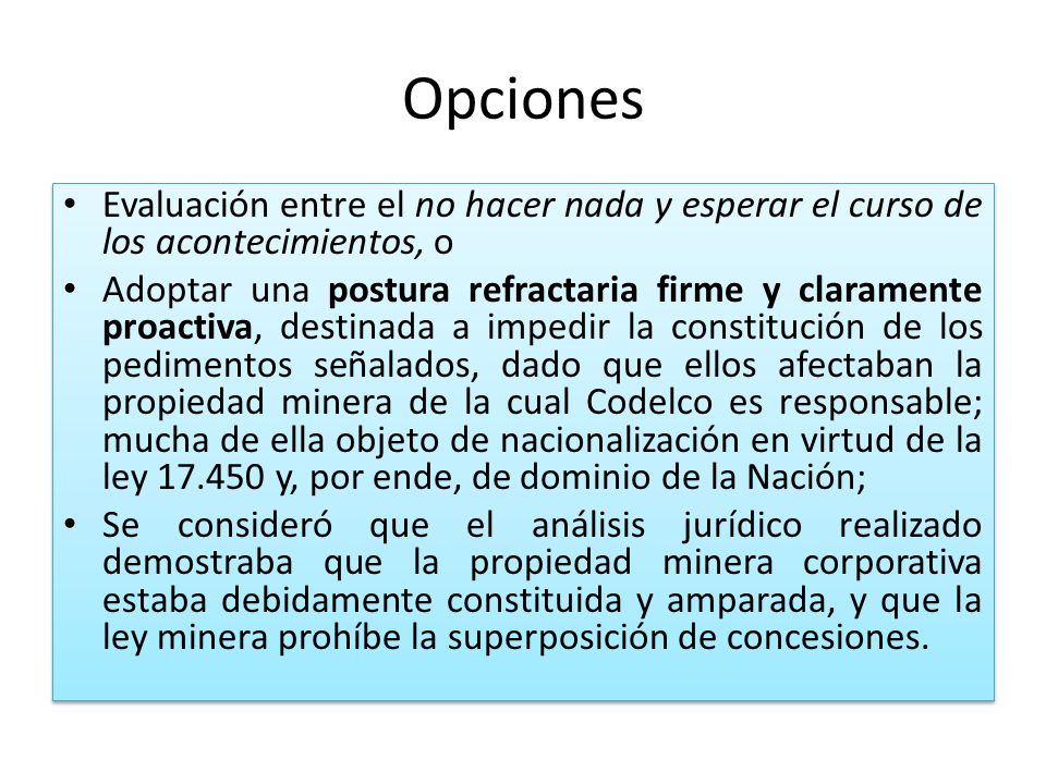 Opciones Evaluación entre el no hacer nada y esperar el curso de los acontecimientos, o.