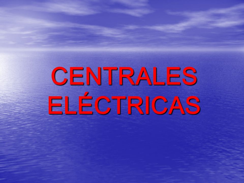 CENTRALES ELÉCTRICAS