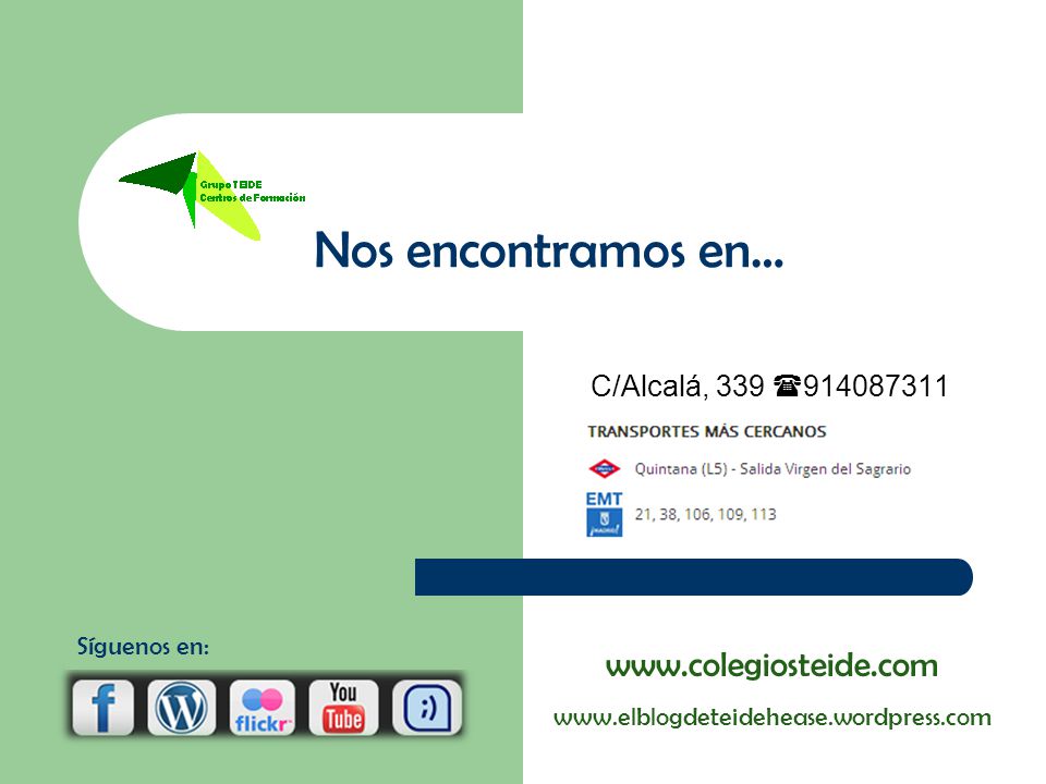 Nos encontramos en…   C/Alcalá, 339 