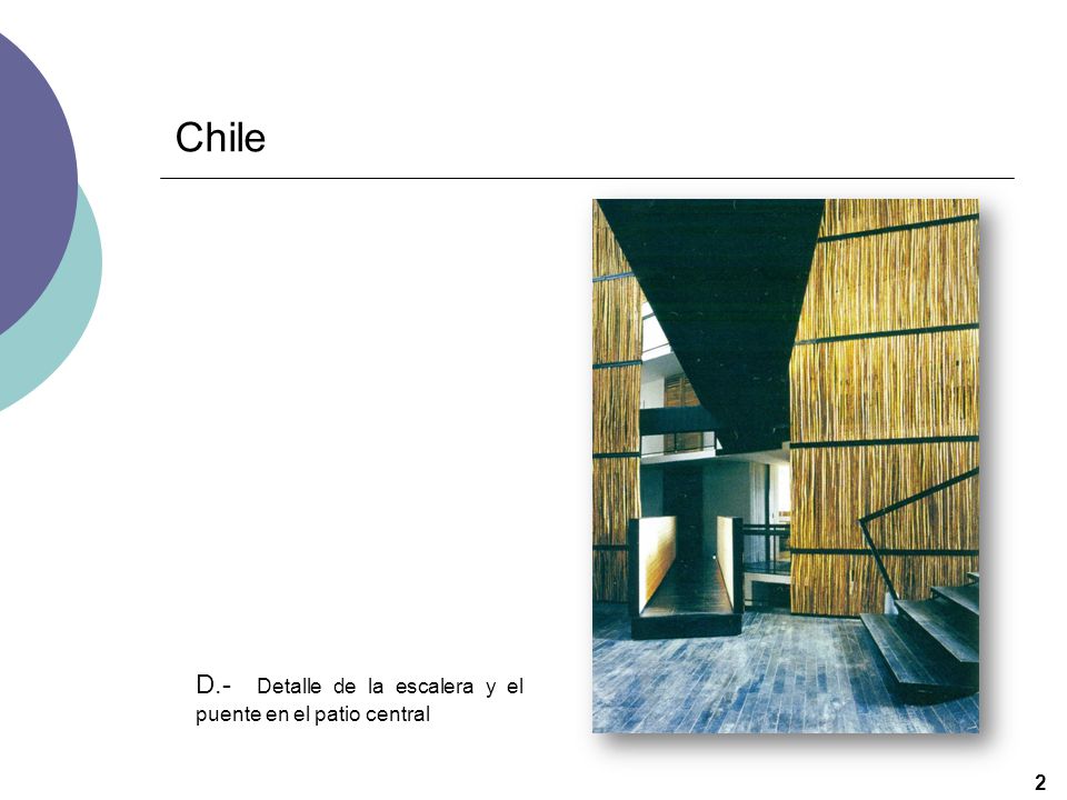 Chile D.- Detalle de la escalera y el puente en el patio central 2