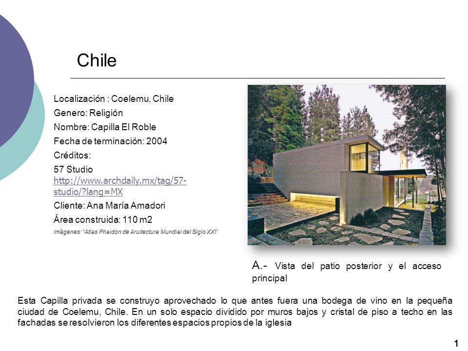 Chile A.- Vista del patio posterior y el acceso principal