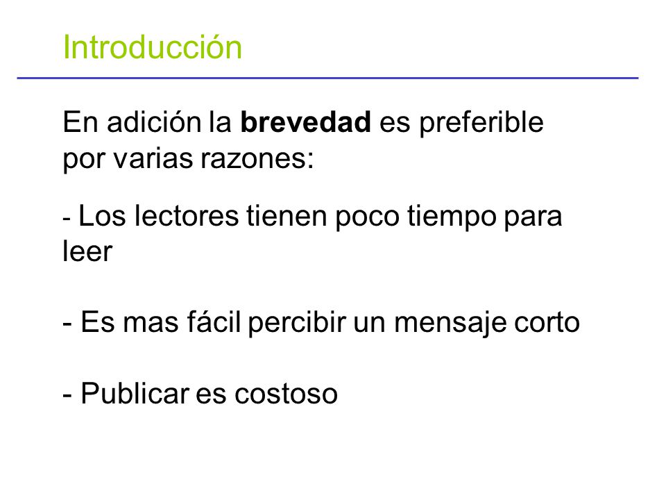 Introducción En adición la brevedad es preferible por varias razones: