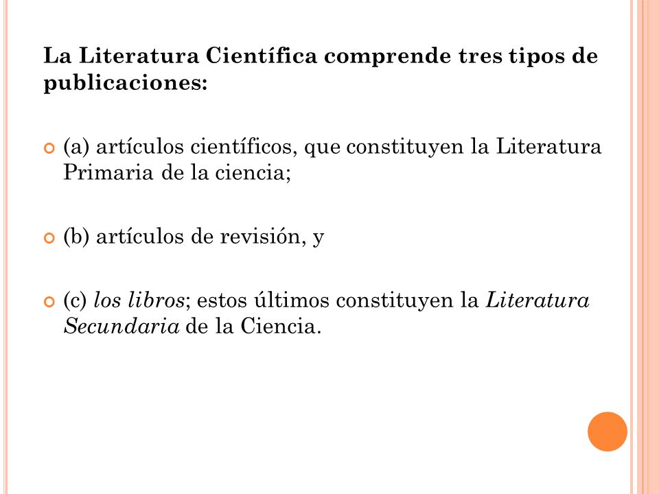 La Literatura Científica comprende tres tipos de publicaciones: