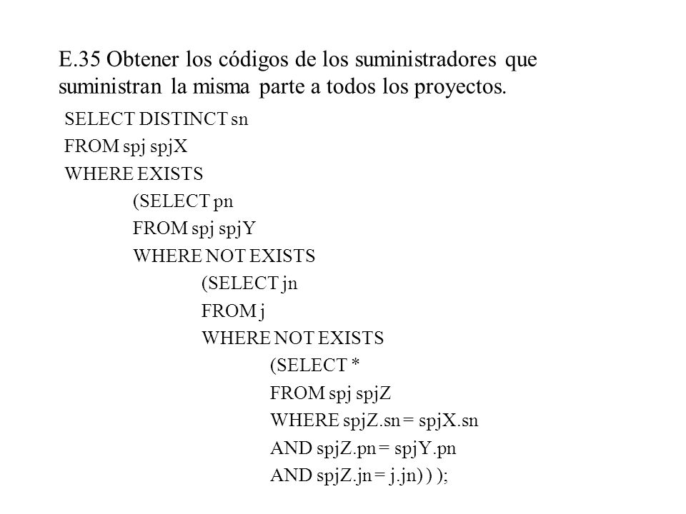 E.35 Obtener los códigos de los suministradores que suministran la misma parte a todos los proyectos.