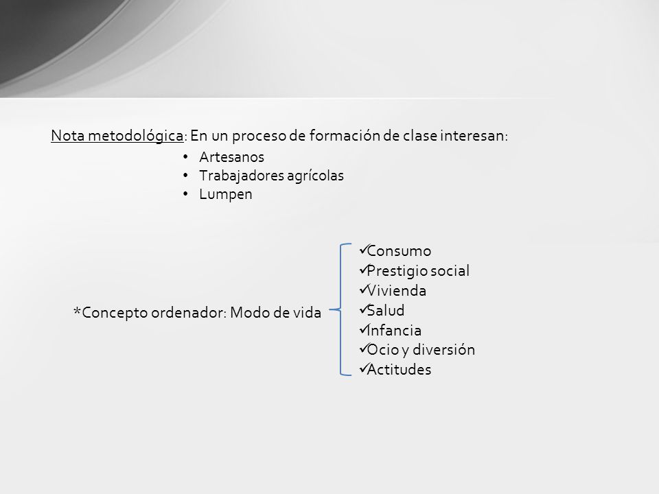 Nota metodológica: En un proceso de formación de clase interesan: