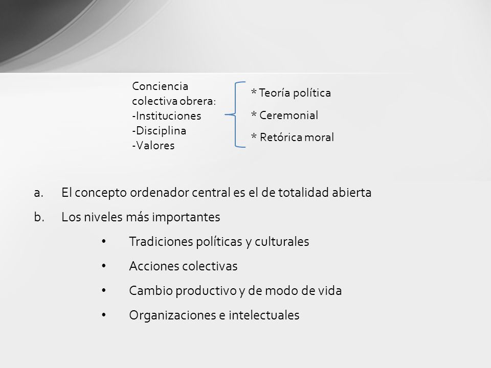El concepto ordenador central es el de totalidad abierta