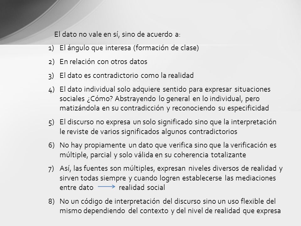 El dato no vale en sí, sino de acuerdo a: