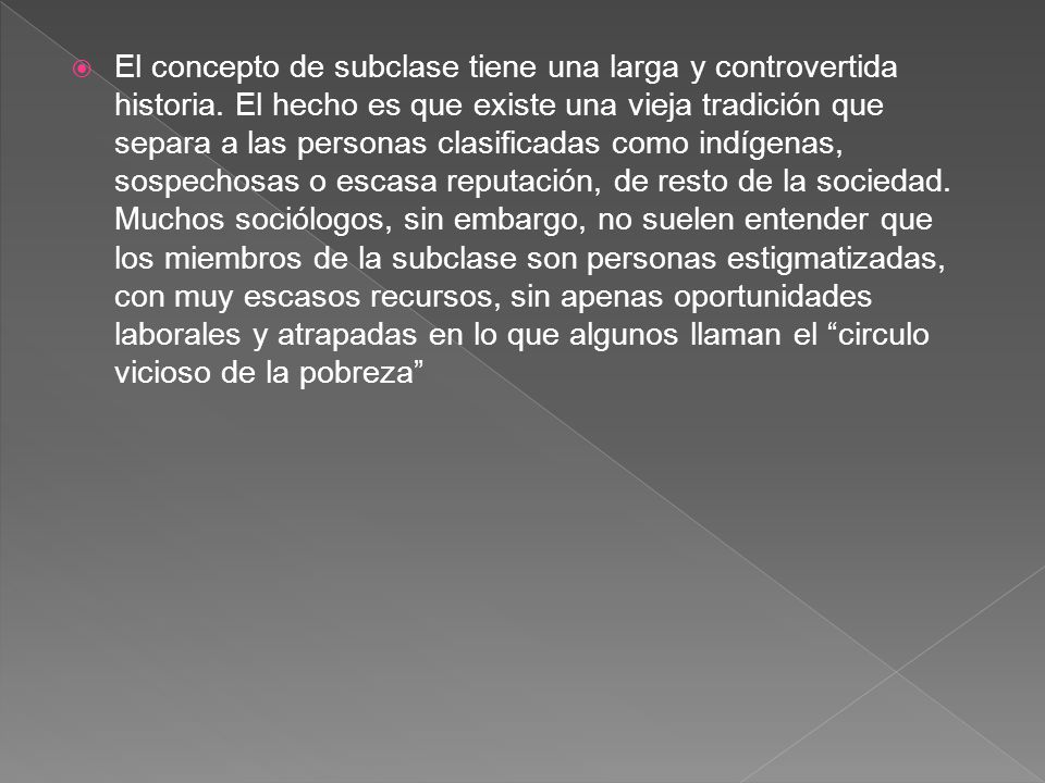El concepto de subclase tiene una larga y controvertida historia