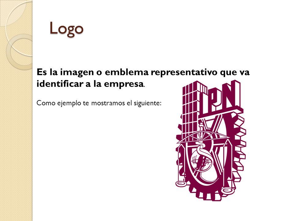 Logo Es la imagen o emblema representativo que va identificar a la empresa.