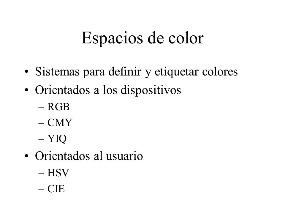 Espacios de color Sistemas para definir y etiquetar colores