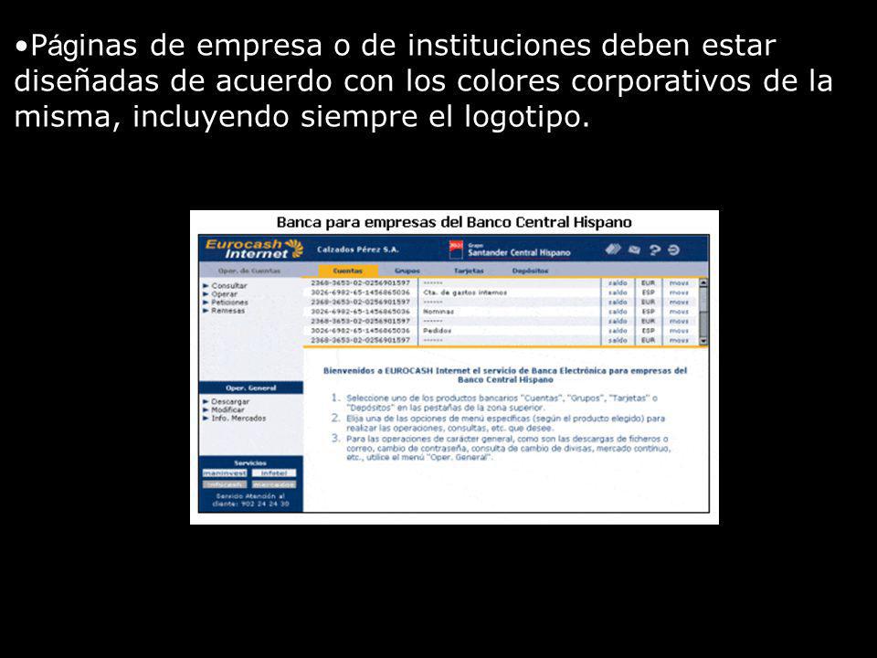 Páginas de empresa o de instituciones deben estar diseñadas de acuerdo con los colores corporativos de la misma, incluyendo siempre el logotipo.