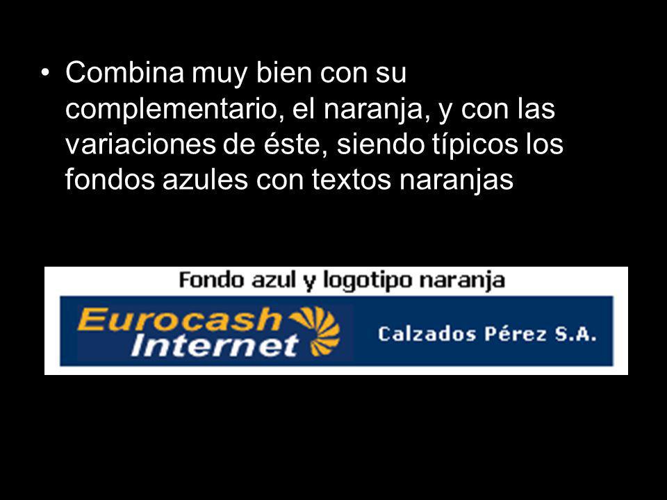 Combina muy bien con su complementario, el naranja, y con las variaciones de éste, siendo típicos los fondos azules con textos naranjas
