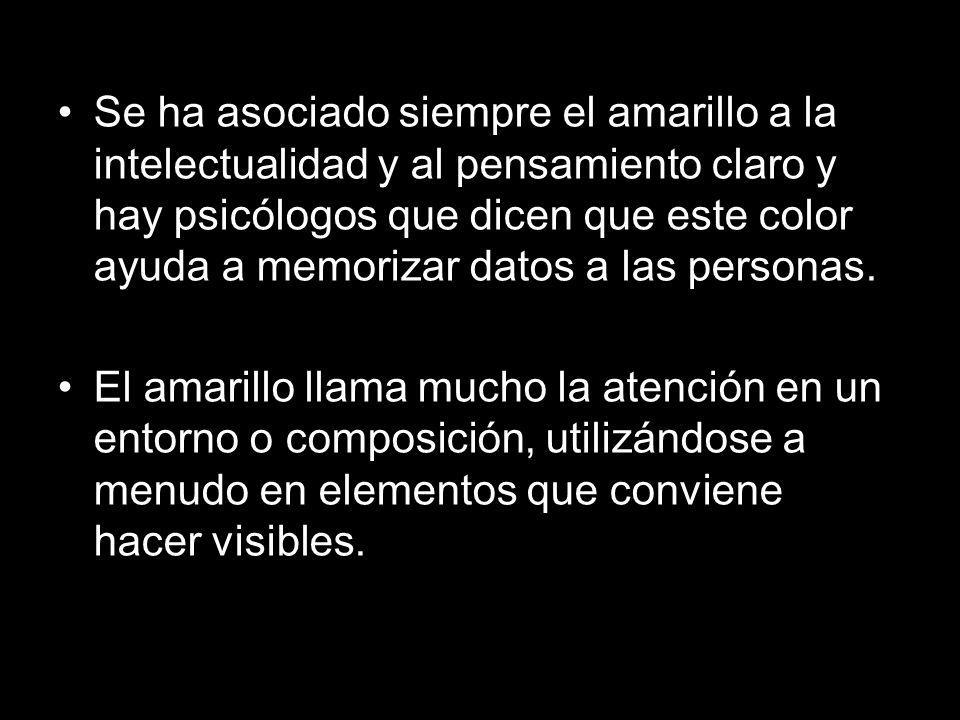 Se ha asociado siempre el amarillo a la intelectualidad y al pensamiento claro y hay psicólogos que dicen que este color ayuda a memorizar datos a las personas.