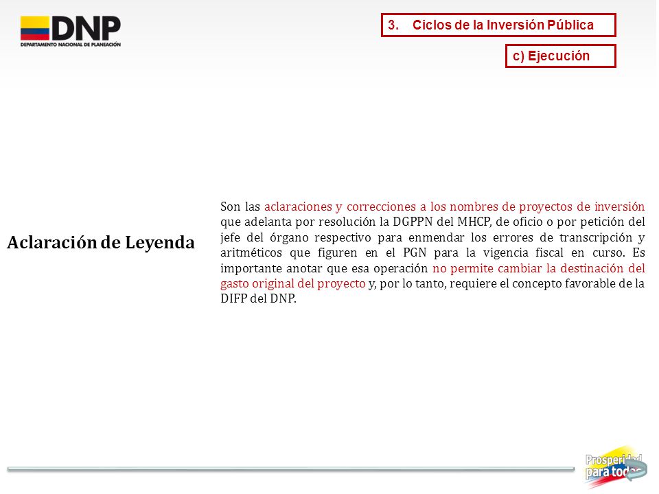 Aclaración de Leyenda Ciclos de la Inversión Pública c) Ejecución