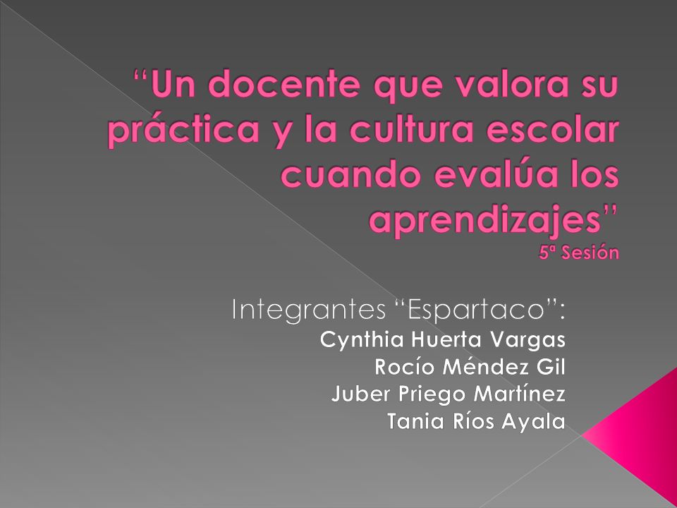 Un docente que valora su práctica y la cultura escolar cuando evalúa los aprendizajes 5ª Sesión