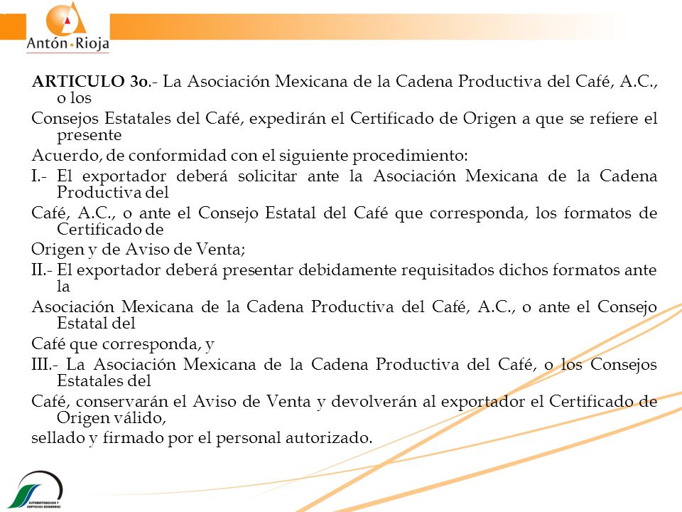 ARTICULO 3o.- La Asociación Mexicana de la Cadena Productiva del Café, A.C., o los