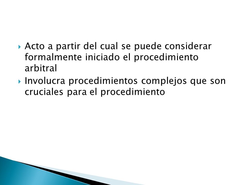 Acto a partir del cual se puede considerar formalmente iniciado el procedimiento arbitral
