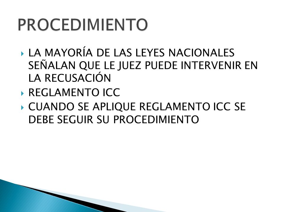 PROCEDIMIENTO LA MAYORÍA DE LAS LEYES NACIONALES SEÑALAN QUE LE JUEZ PUEDE INTERVENIR EN LA RECUSACIÓN.