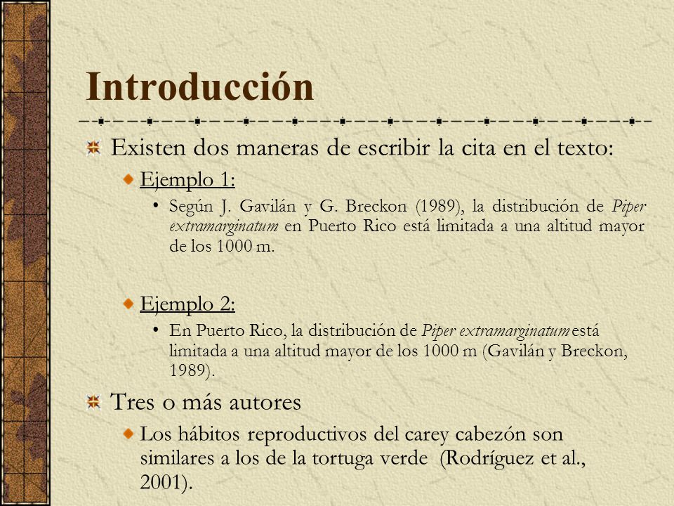 Introducción Existen dos maneras de escribir la cita en el texto: