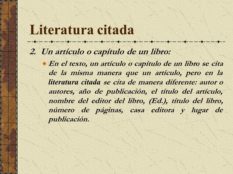 Literatura citada 2. Un artículo o capítulo de un libro: