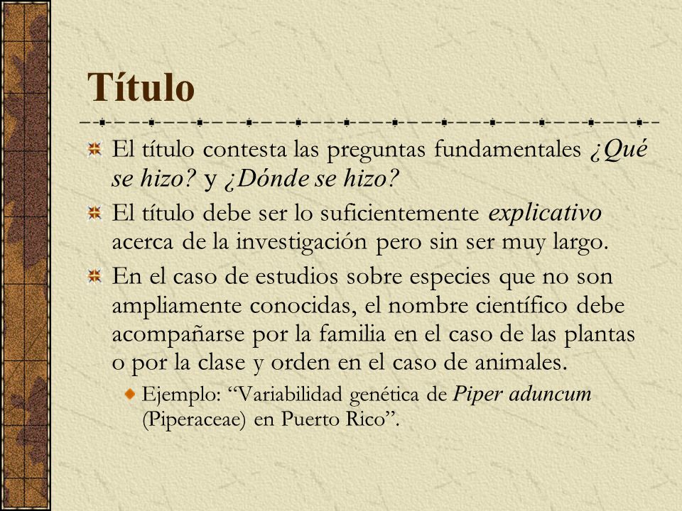 Título El título contesta las preguntas fundamentales ¿Qué se hizo y ¿Dónde se hizo
