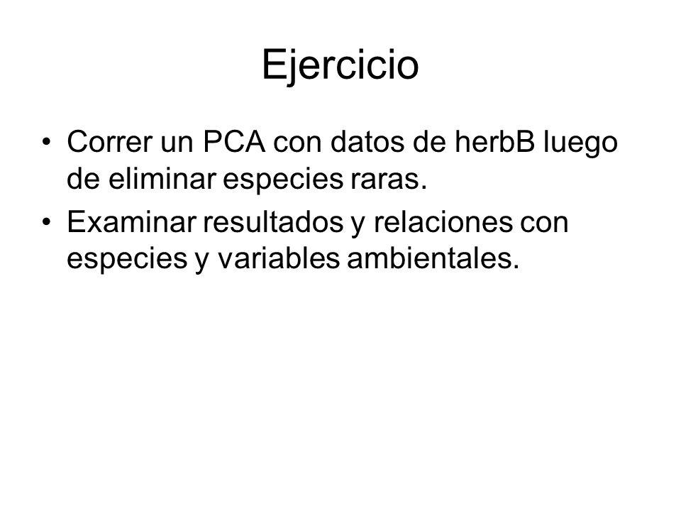 Ejercicio Correr un PCA con datos de herbB luego de eliminar especies raras.