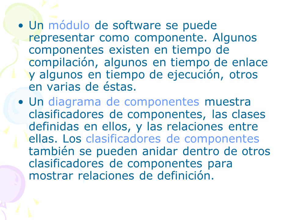 Un módulo de software se puede representar como componente