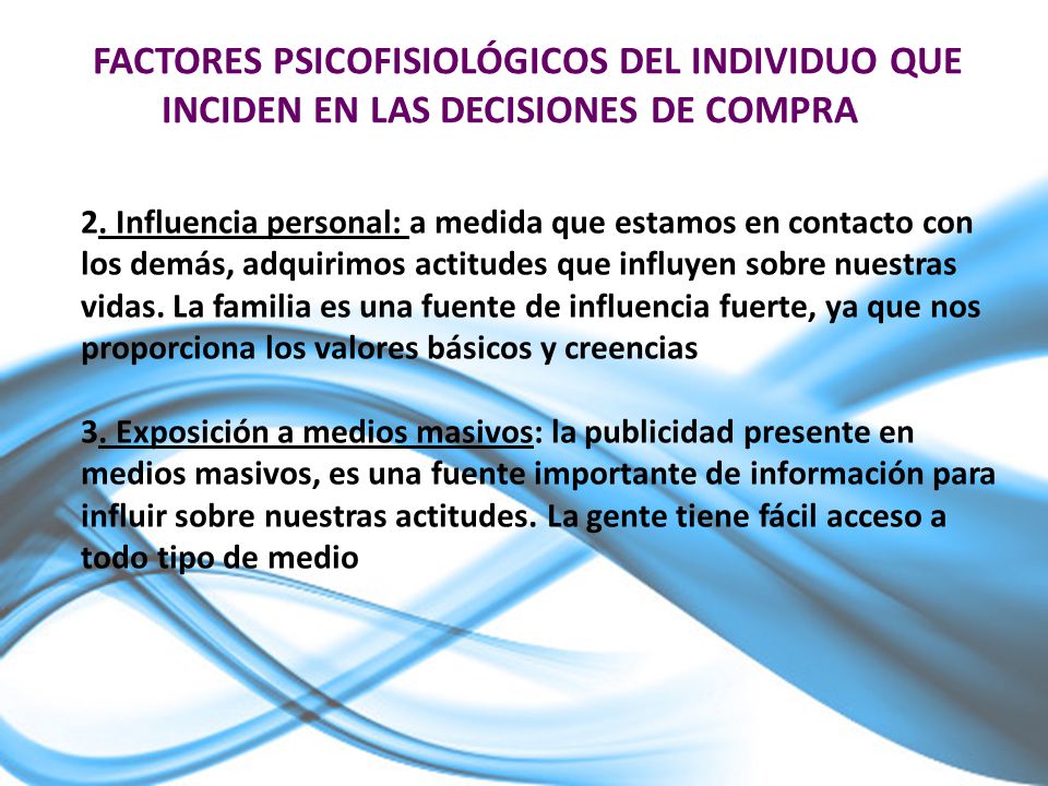 FACTORES PSICOFISIOLÓGICOS DEL INDIVIDUO QUE INCIDEN EN LAS DECISIONES DE COMPRA