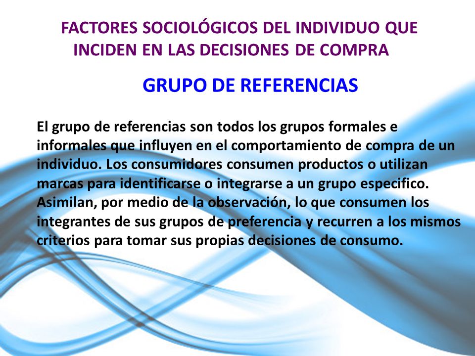 FACTORES SOCIOLÓGICOS DEL INDIVIDUO QUE INCIDEN EN LAS DECISIONES DE COMPRA