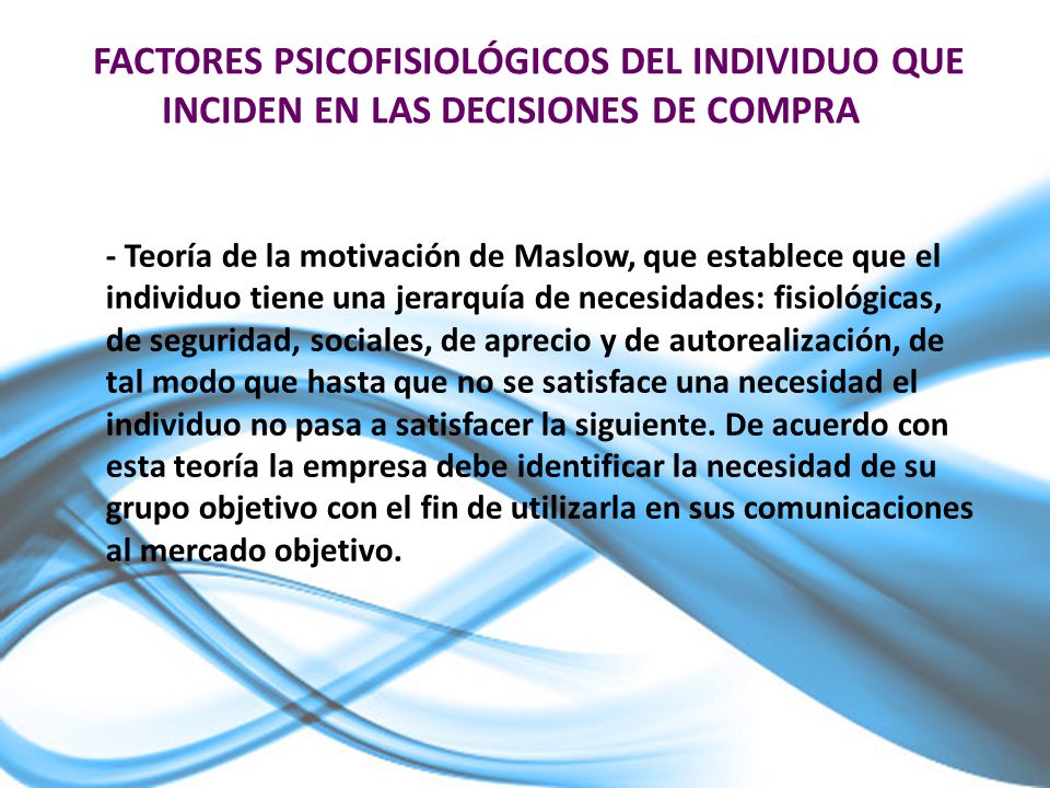 FACTORES PSICOFISIOLÓGICOS DEL INDIVIDUO QUE INCIDEN EN LAS DECISIONES DE COMPRA