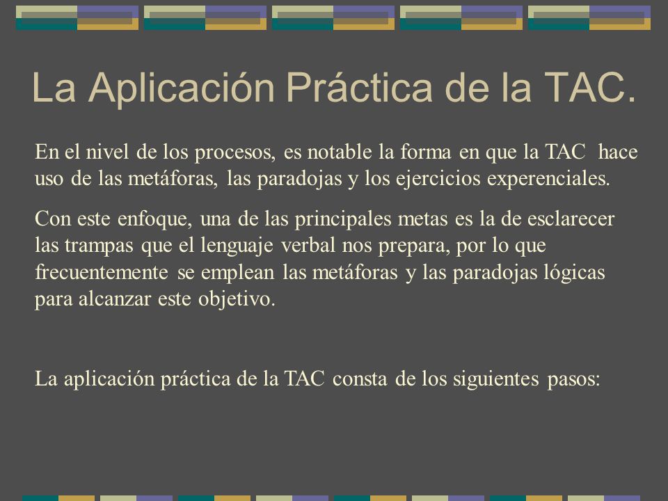 La Aplicación Práctica de la TAC.