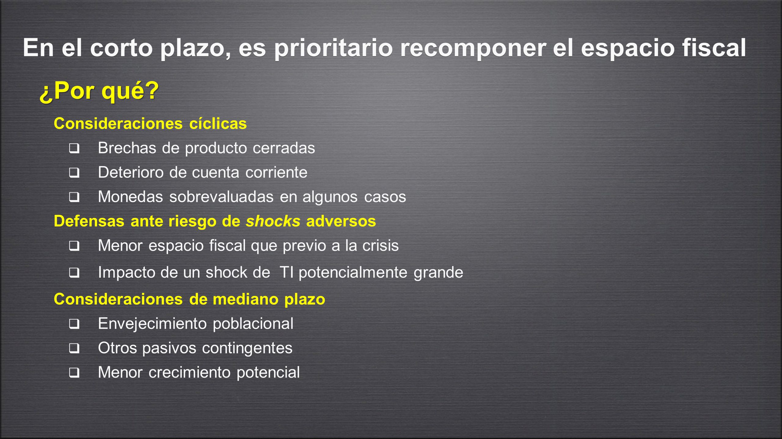 Hacia el futuro, en un contexto de condiciones externas menos favorables …
