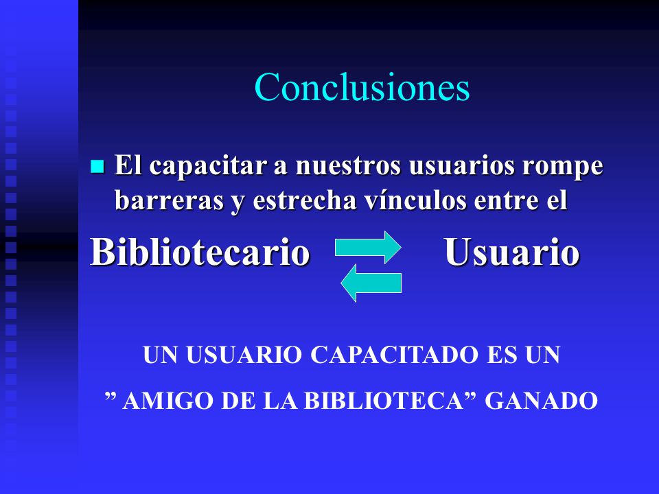 UN USUARIO CAPACITADO ES UN AMIGO DE LA BIBLIOTECA GANADO