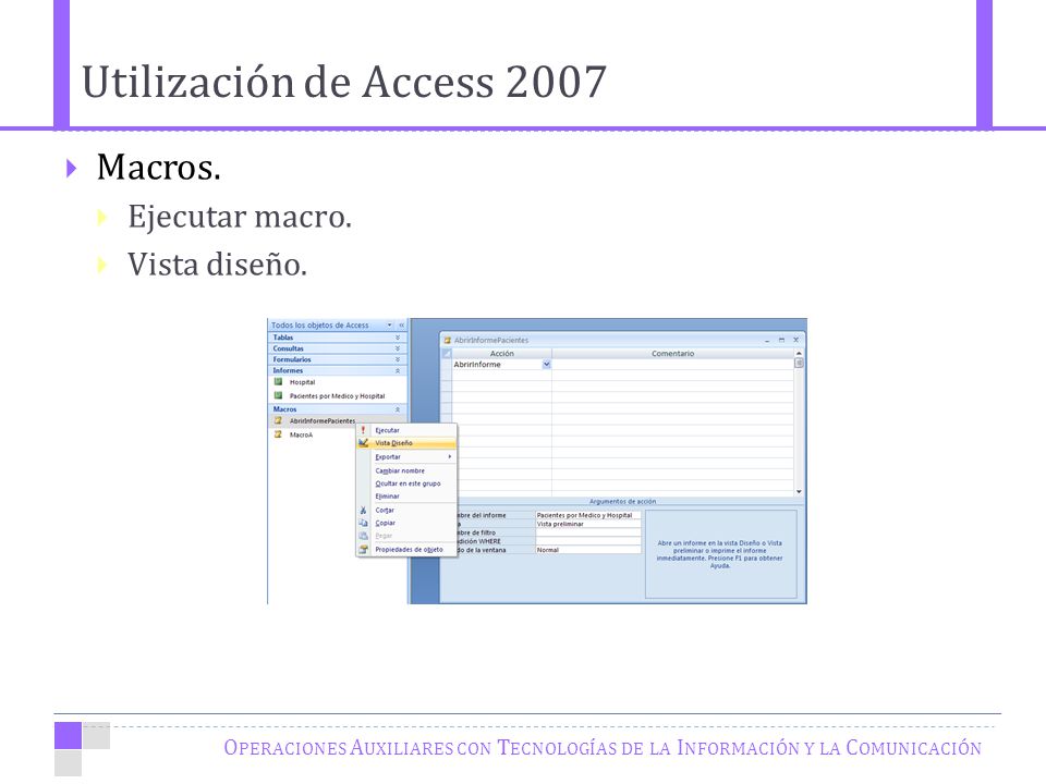 Utilización de Access 2007 Macros. Ejecutar macro. Vista diseño.