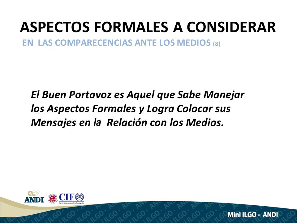 ASPECTOS FORMALES A CONSIDERAR EN LAS COMPARECENCIAS ANTE LOS MEDIOS (8)