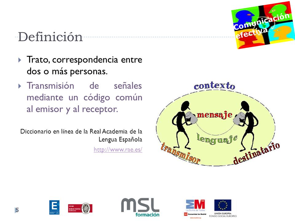 Definición Trato, correspondencia entre dos o más personas.