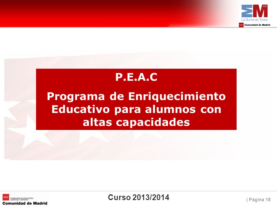P.E.A.C Programa de Enriquecimiento Educativo para alumnos con altas capacidades Curso 2013/2014