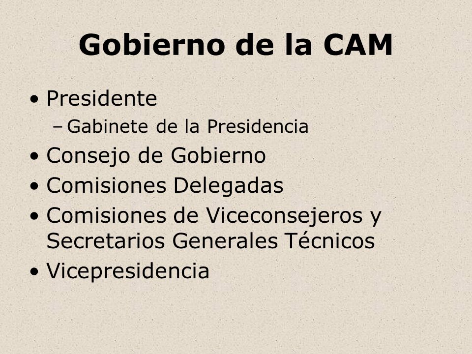 Gobierno de la CAM Presidente Consejo de Gobierno Comisiones Delegadas