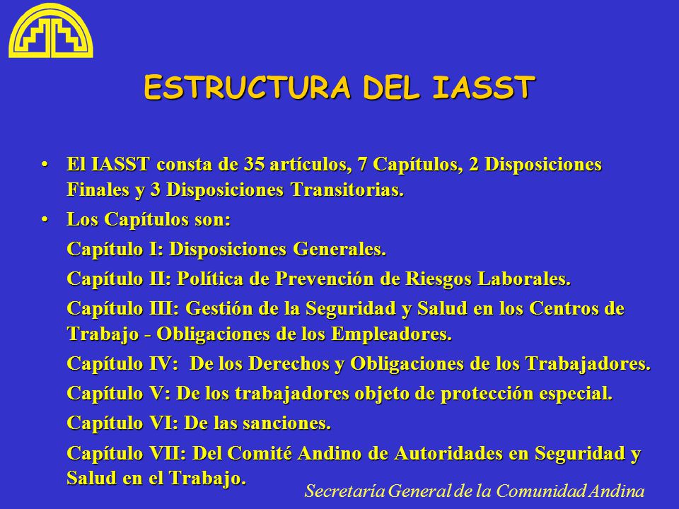 ESTRUCTURA DEL IASST El IASST consta de 35 artículos, 7 Capítulos, 2 Disposiciones Finales y 3 Disposiciones Transitorias.