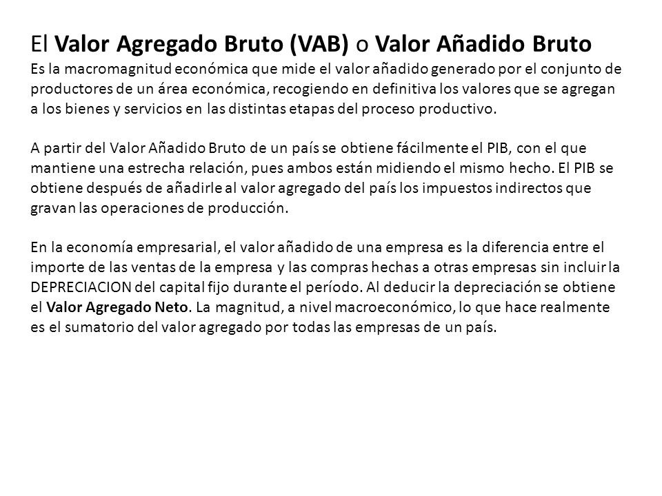 El Valor Agregado Bruto (VAB) o Valor Añadido Bruto