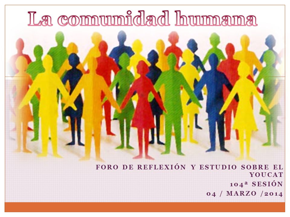 La comunidad humana Foro de reflexión y estudio sobre el Youcat