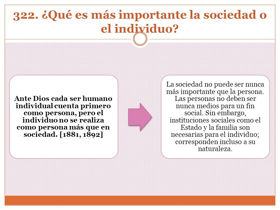 322. ¿Qué es más importante la sociedad o el individuo