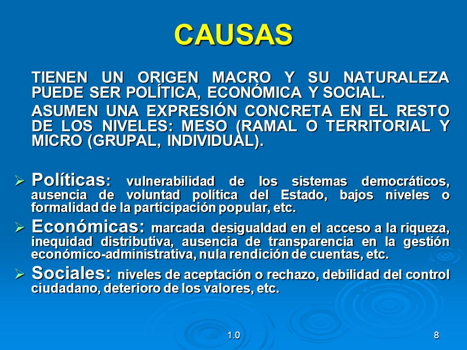 CAUSAS TIENEN UN ORIGEN MACRO Y SU NATURALEZA PUEDE SER POLÍTICA, ECONÓMICA Y SOCIAL.
