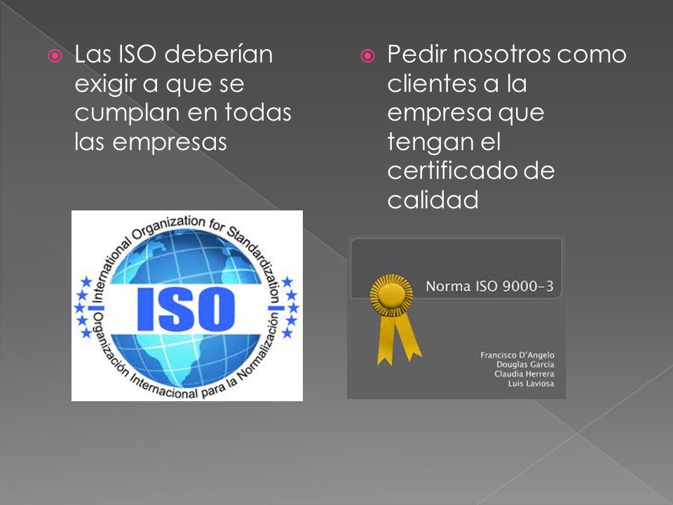 Las ISO deberían exigir a que se cumplan en todas las empresas