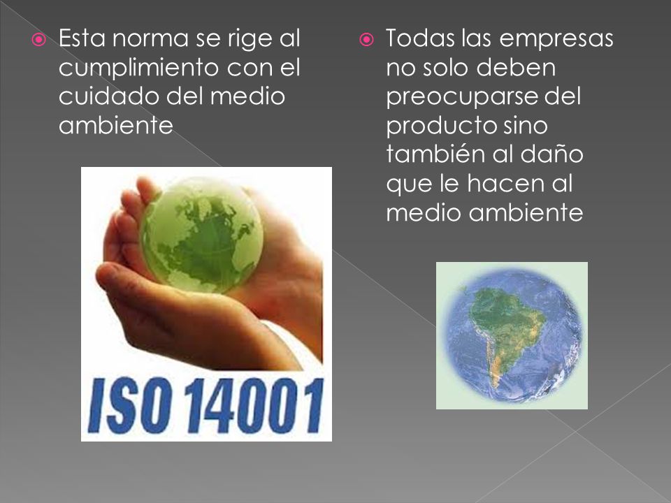 Esta norma se rige al cumplimiento con el cuidado del medio ambiente