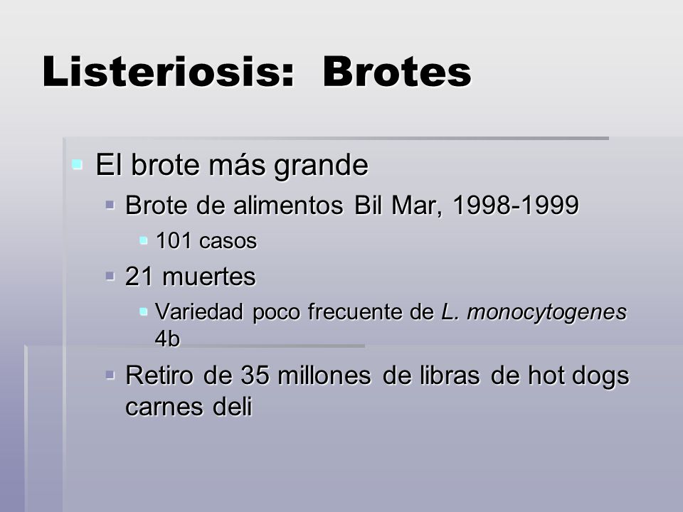 Listeriosis: Brotes El brote más grande