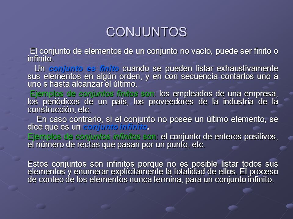 CONJUNTOS El conjunto de elementos de un conjunto no vacío, puede ser finito o infinito.